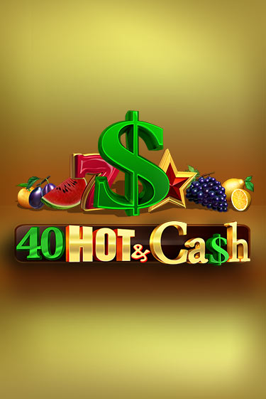 Играй в 40 Hot & Cash онлайн без регистрации | Азино Три Топора