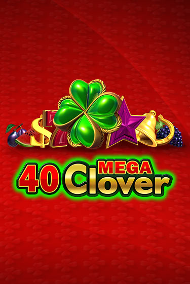 Играй в 40 Mega Clover онлайн без регистрации | Азино Три Топора