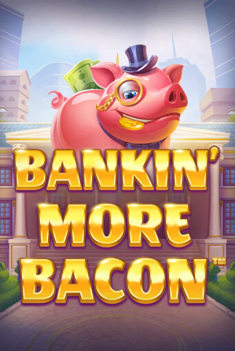 Играй в Bankin’ More Bacon онлайн без регистрации | Азино Три Топора