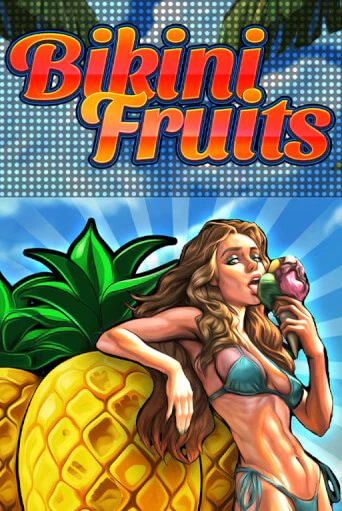 Играй в Bikini Fruits онлайн без регистрации | Азино Три Топора