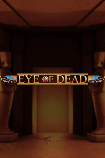 Играй в Eye of Dead онлайн без регистрации | Азино Три Топора