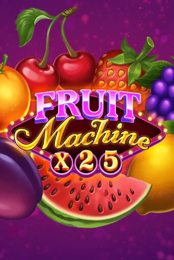 Играй в Fruit Machine x25 онлайн без регистрации | Азино Три Топора