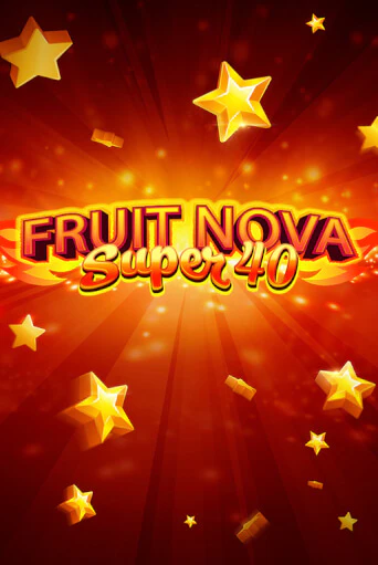 Играй в Fruit Super Nova 40 онлайн без регистрации | Азино Три Топора
