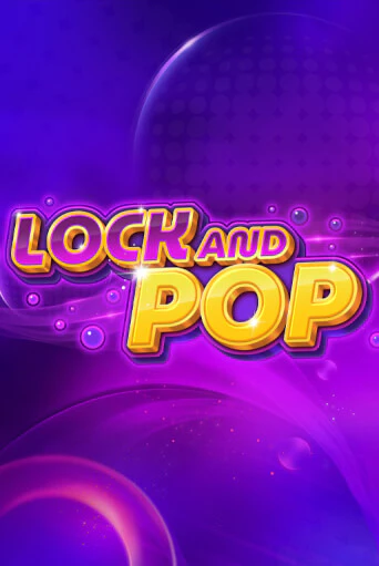 Играй в Lock and Pop онлайн без регистрации | Азино Три Топора