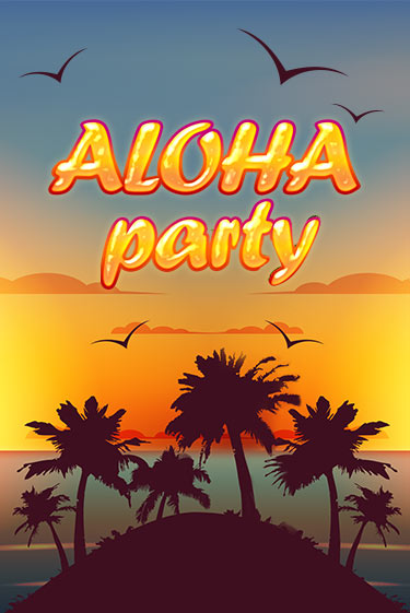 Играй в Aloha Party онлайн без регистрации | Азино Три Топора